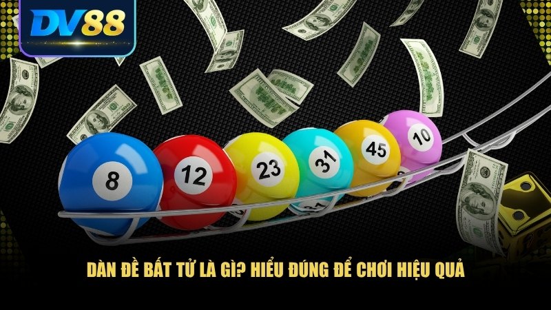Cách Chơi Dàn Đề Bất Tử Và Bí Quyết Chốt Số Chính Xác 1 Dàn đề bất tử là một trong những chiến thuật chơi lô đề được nhiều cao thủ áp dụng