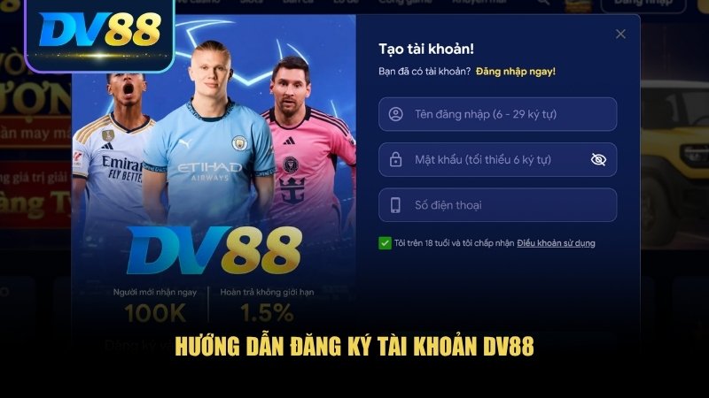 Hướng Dẫn Đăng Ký Và Đăng Nhập DV88 Dễ Dàng Cho Mọi Người Chơi 1 Việc tạo tài khoản tại DV88 rất đơn giản và chỉ mất vài phút